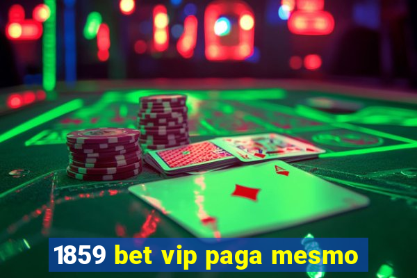 1859 bet vip paga mesmo